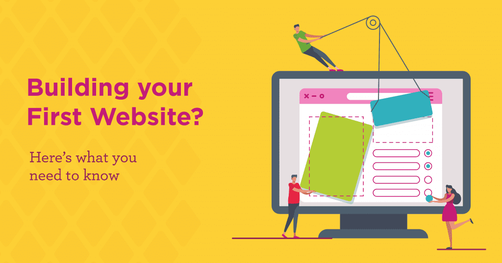 Building Your First Website? - Here's what you need to know